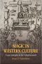 Magic in Western Culture: From Antiquity to the Enlightenment book cover