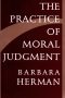The Practice of Moral Judgment book cover